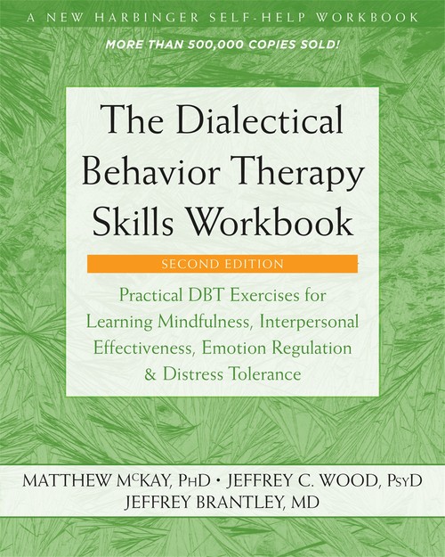 The Dialectical Behavior Therapy Skills Workbook
