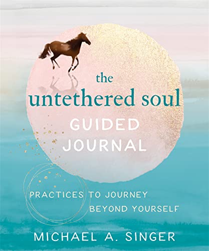 The Untethered Soul Guided Journal
