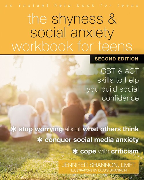 The The Shyness and Social Anxiety Workbook for Teens, Second Edition