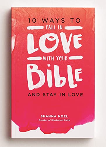 10 Ways to Fall in Love with Your Bible