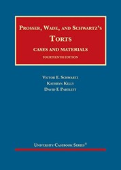 Prosser, Wade and Schwartz's Torts, Cases and Materials