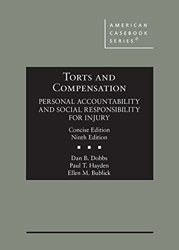 Torts and Compensation, Personal Accountability and Social Responsibility for Injury, Concise