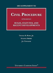 2023 Supplement to Civil Procedure, Rules, Statutes, and Recent Developments