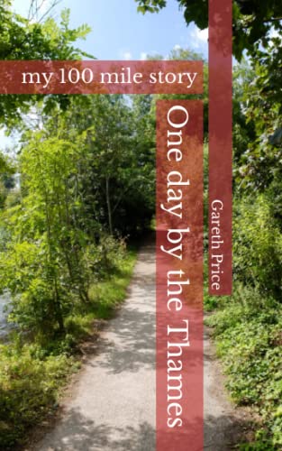 One day by the Thames: my 100 mile story (100 mile stories)