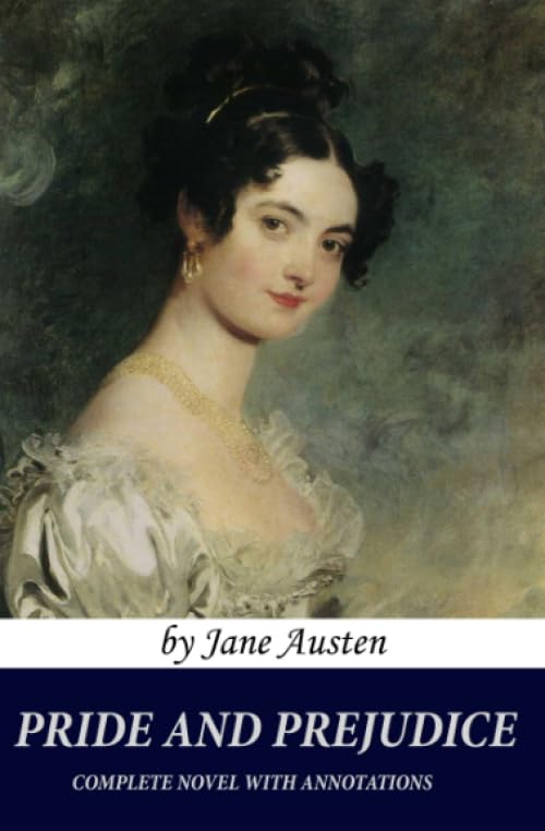 Pride and Prejudice Book (Complete Novel with Annotations): by Jane Austen