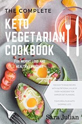 The Complete Keto Vegetarian Cookbook