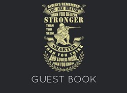 Always Remember You Are Braver than You Believe Stronger Than You Seem Smarter Than You Think and Loved More Than You Know: Military Party Guest Book for family and friends to sign in