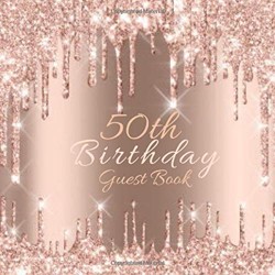 50th Birthday Guest Book: 50th Keepsake Book For Family and Friends To Write Messages Good Wishes And Comments