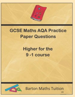 GCSE Maths AQA Practice Paper Questions Higher 9 - 1 Course : Maths 9-1 Revision