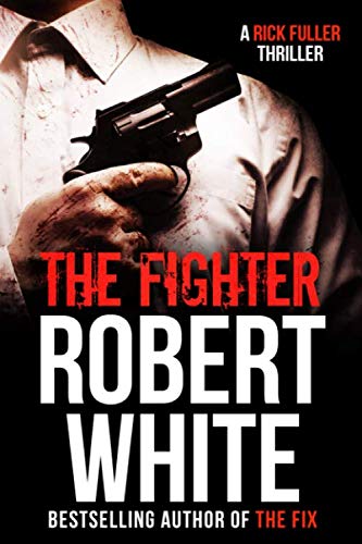 THE FIGHTER: SAS hero turns Manchester hitman (A Rick Fuller Thriller)