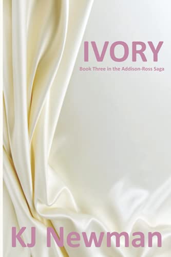 Ivory: Book Three in the Addison-Ross Saga