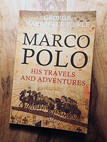 Marco Polo: His Travels and Adventures