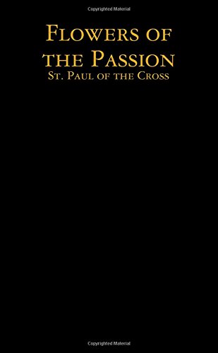 Flowers of the Passion: St. Paul of the Cross