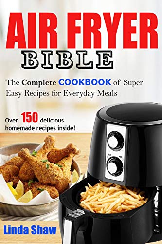 The Air Fryer Bible