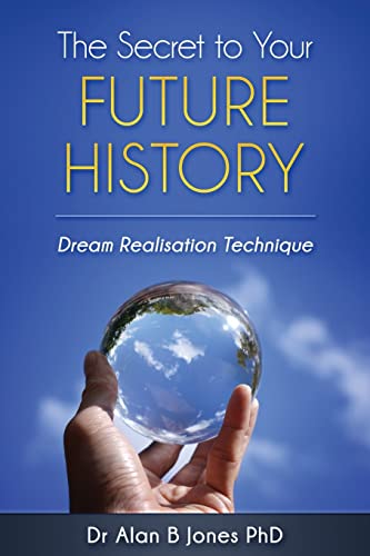 The Secret to Your FUTURE HISTORY
