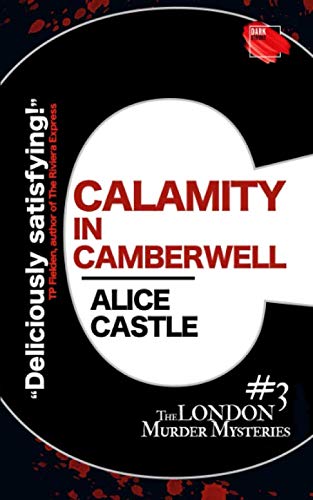 Calamity in Camberwell (the London Murder Mysteries Book 3)