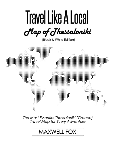 Travel Like a Local - Map of Thessaloniki (Black and White Edition)