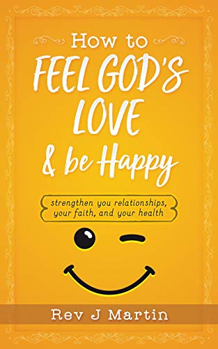 How To Feel God's Love And Be Happy