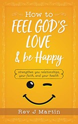 How To Feel God's Love And Be Happy
