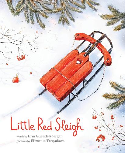Guendelsberger, Erin - Little Red Sleigh (Little Heroes, Big Hearts)