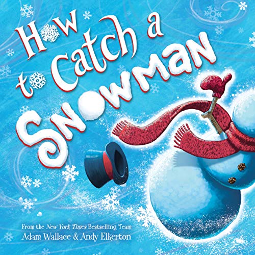 Wallace, Adam - How to Catch a Snowman