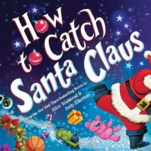 Walstead, Alice - How to Catch Santa Claus