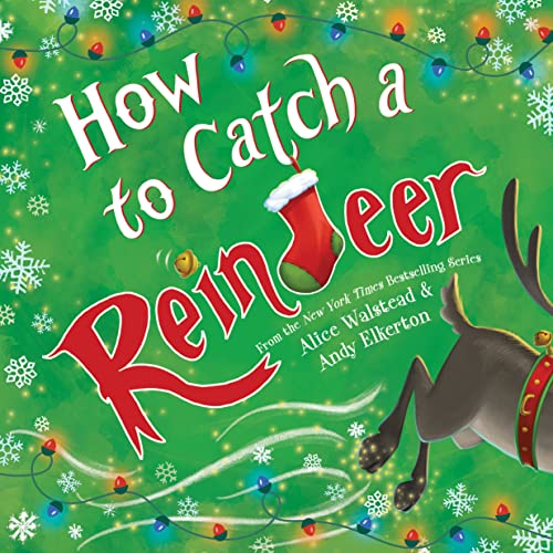 Walstead, Alice - How to Catch a Reindeer