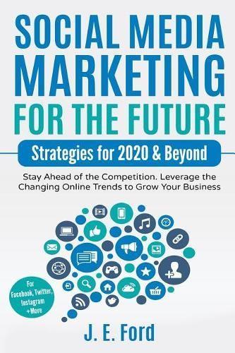 Social Media Marketing for the Future