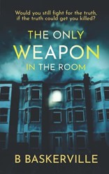 The Only Weapon in the Room