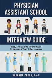 Physician Assistant School Interview Guide
