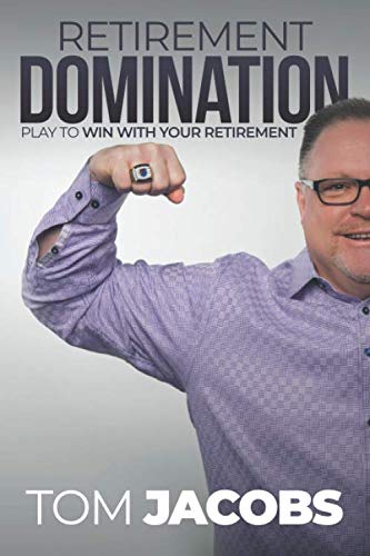 Retirement Domination: Play to Win With Your Retirement
