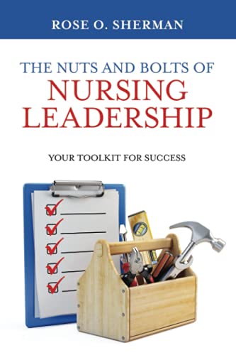 The Nuts and Bolts of Nursing Leadership