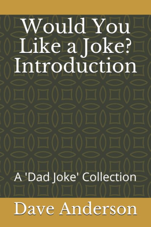 Would You Like a Joke? Introduction: A 'Dad Joke' Collection