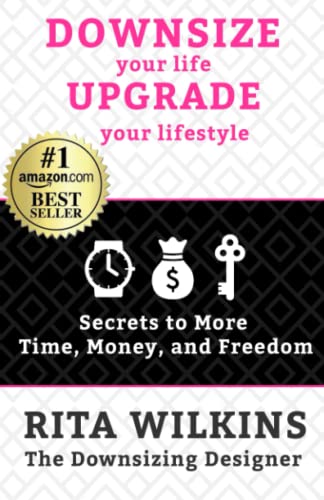 Downsize Your Life, Upgrade Your Lifestyle