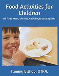 Food Activities for Children: No Heat, Meat, or Fancy Kitchen Gadgets Required