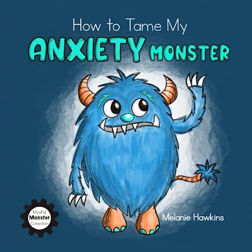 How to Tame My Anxiety Monster