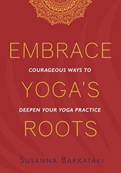 Embrace Yoga's Roots