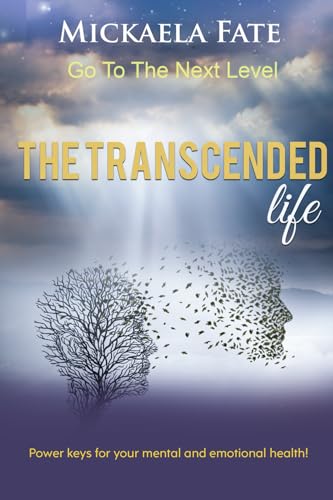 The Transcended Life: Go to the next level