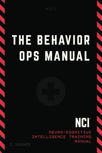 Chase Hughes - The Behavior Operations Manual: Neuro-Cognitive Intelligence