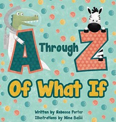 A A Through Z Of What If