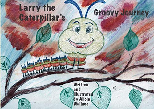 Larry the Caterpillar's Groovy Journey