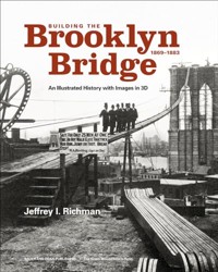 Building the Brooklyn Bridge, 1869-1883