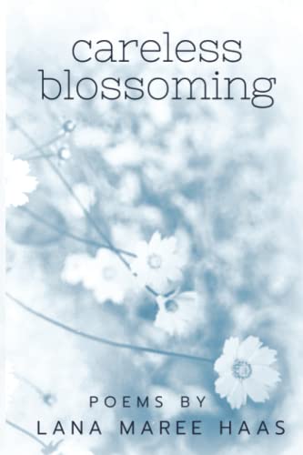 careless blossoming