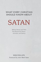 What Every Christian Should Know About Satan
