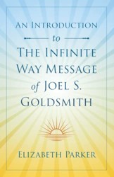 An Introduction to The Infinite Way Message of Joel S. Goldsmith