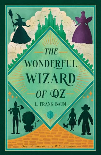 The Wonderful Wizard of Oz (Illustrated): Classic Edition with Original Illustrations