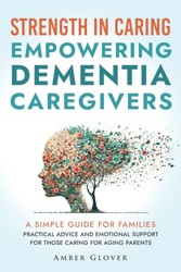 STRENGTH IN CAREING Empowering dementia caregivers