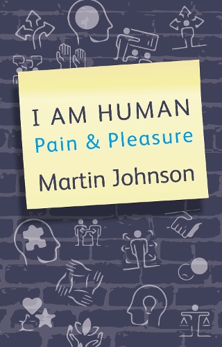 I am Human Pain and Pleasure