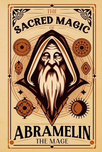 The Sacred Magic Book of Abramelin The Mage