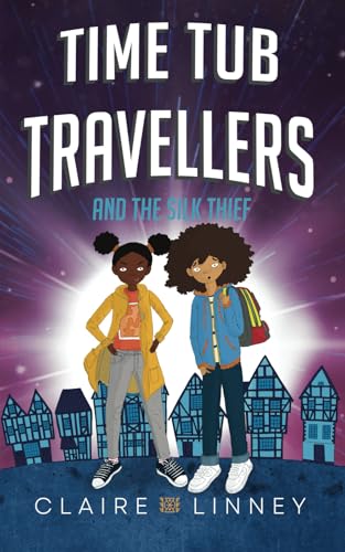 Time Tub Travellers and the Silk Thief